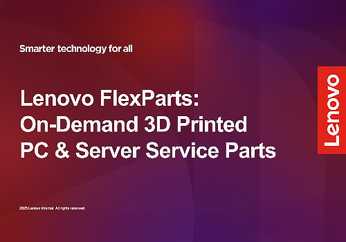Lenovo FlexParts: On-Demand 3D Print PC&Server Service Parts